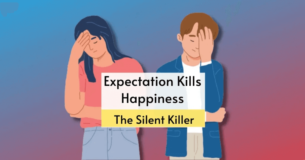 expectation-kills-happiness-the-silent-killer-gyaaniworld