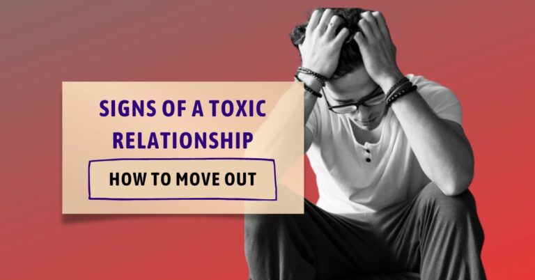 Signs of a Toxic Relationship: How To Move Out