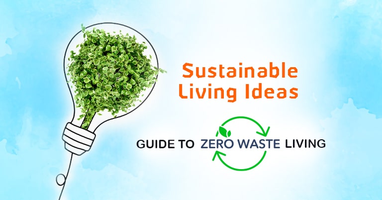 Sustainable Living Ideas: Guide to zero-waste living