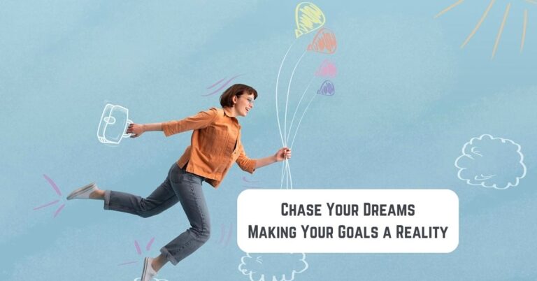 Chase Your Dreams: Making Your Goals a Reality